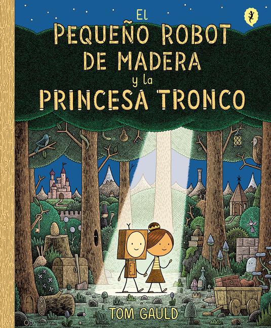 Vorderes Coverbild El Pequeño Robot de Madera Y La Princesa Tronco / The Little Wooden Robot and the Log Princess