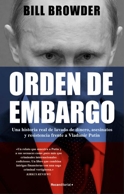 Vorderes Coverbild Orden de Embargo: Una Historia Real de Lavado de Dinero, Asesinatos Y Resistencia Frente a Vladimir Putín / Freezing Order: A True Story of Money Laundering