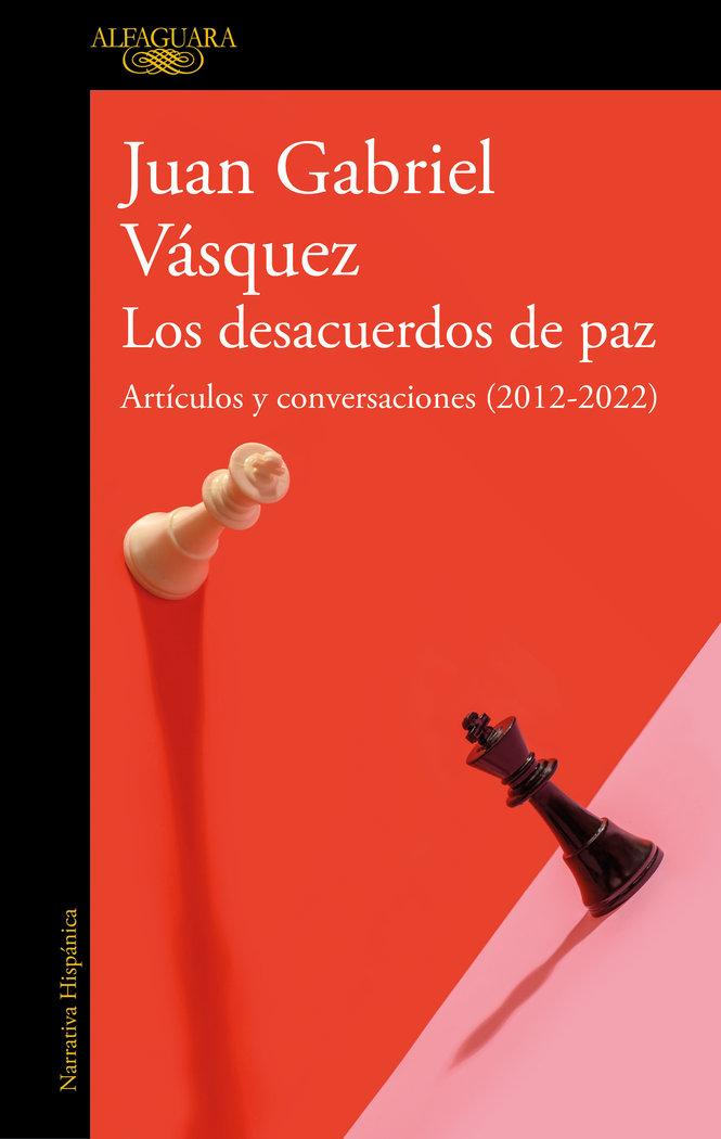 Vorderes Coverbild Los Desacuerdos de Paz. Artículos Y Conversaciones (2012-2022) / The Peace Discord