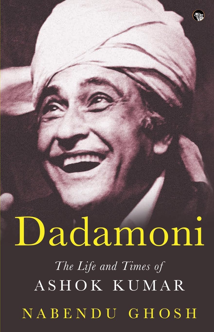 Vorderes Coverbild Dadamoni the Life and Times of Ashok Kumar