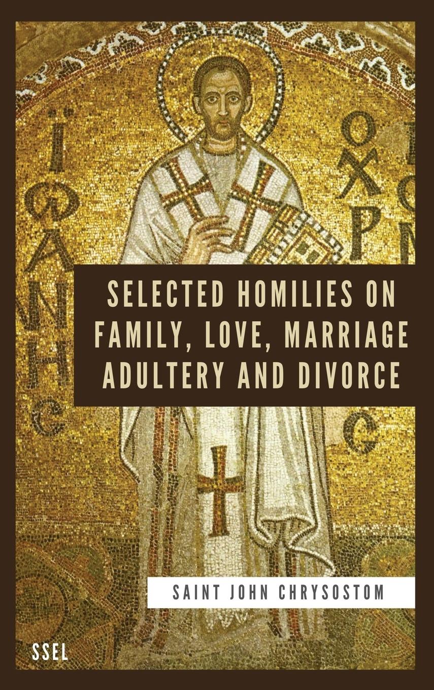 Vorderes Coverbild Selected Homilies on Family, Love, Marriage, Adultery and Divorce