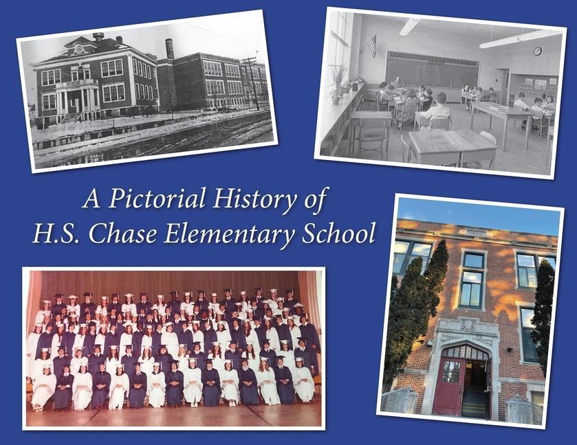 Vorderes Coverbild A Pictorial History Of H.S. Chase Elementary School