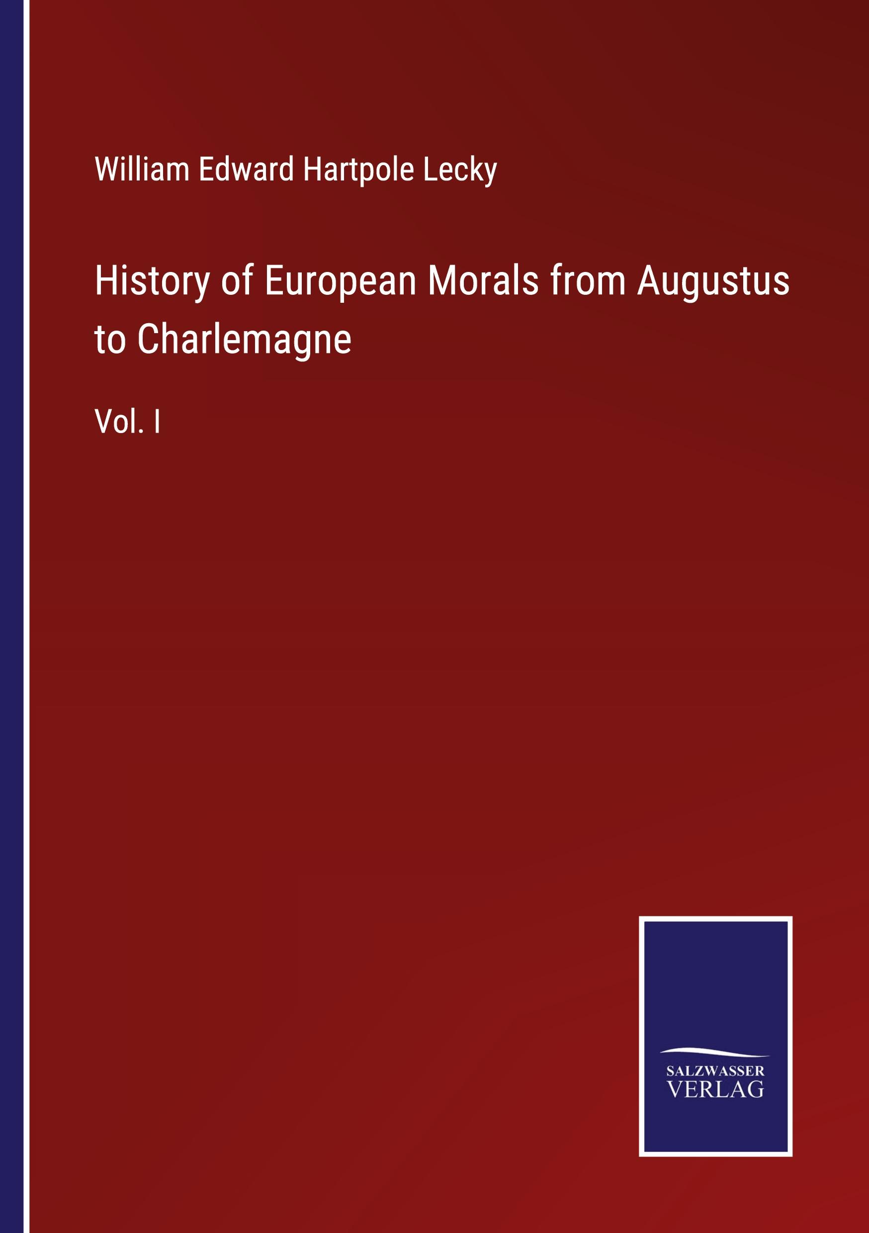 Vorderes Coverbild History of European Morals from Augustus to Charlemagne