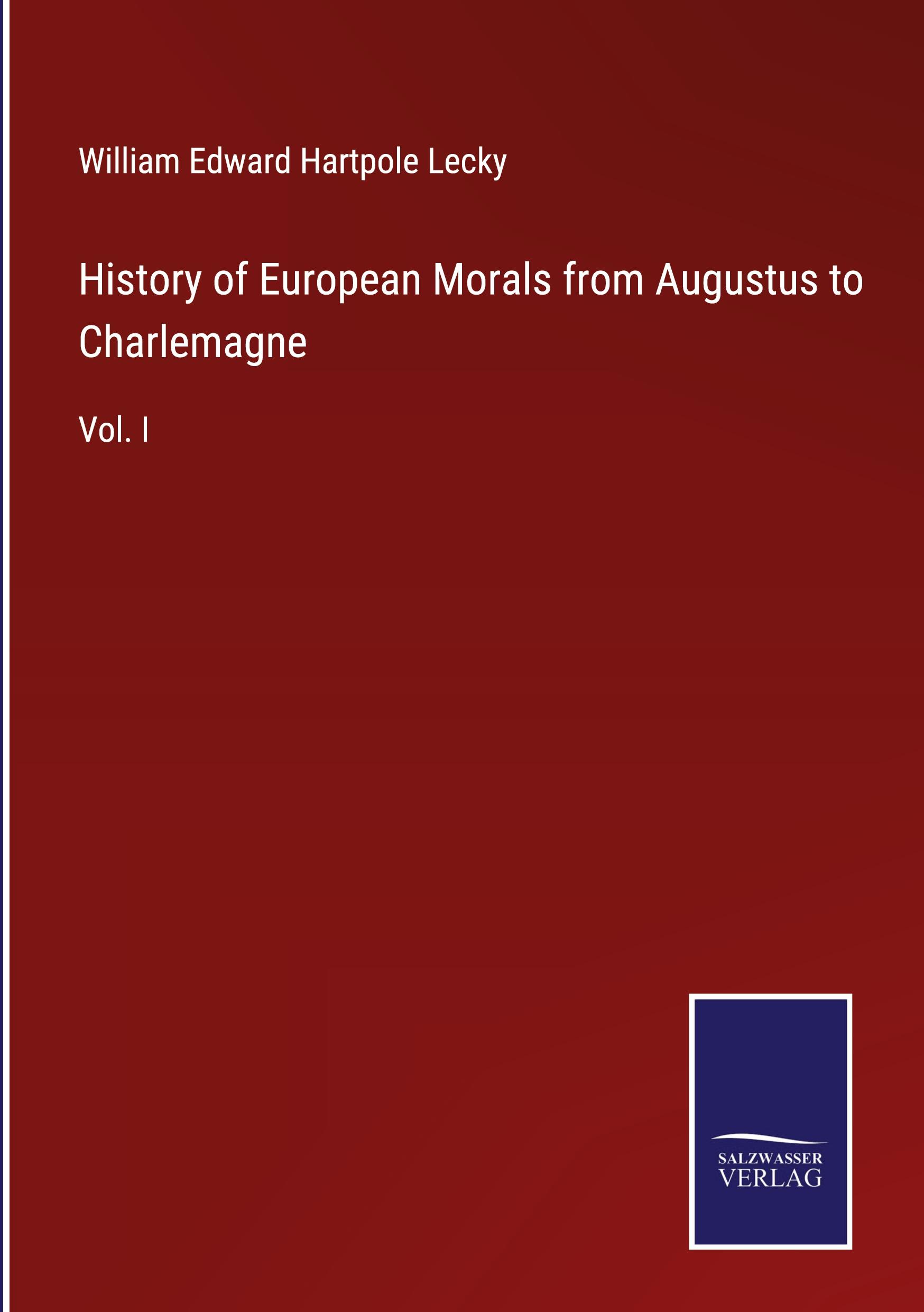 Vorderes Coverbild History of European Morals from Augustus to Charlemagne