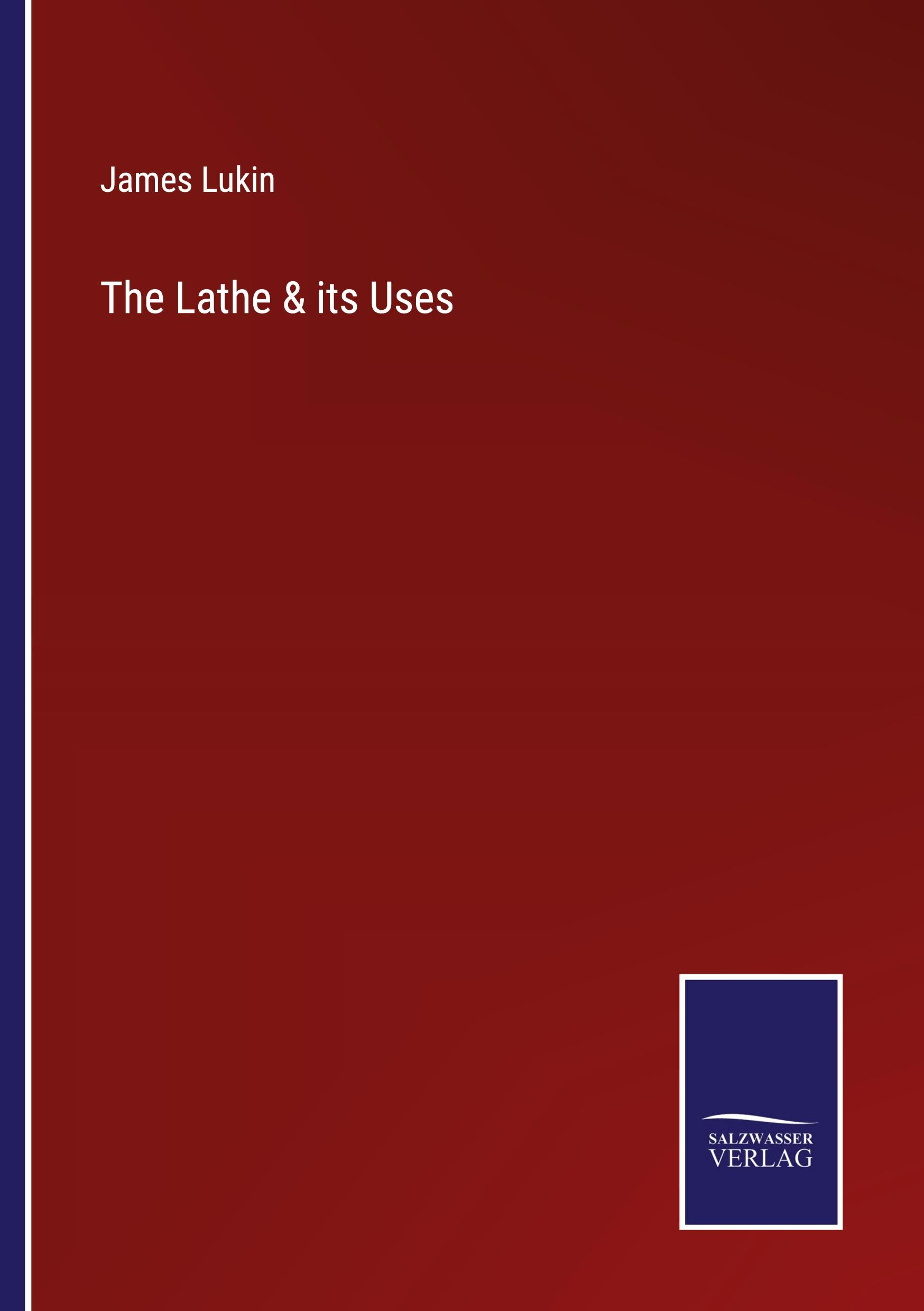 Vorderes Coverbild The Lathe & its Uses