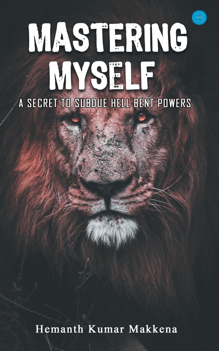 Vorderes Coverbild Mastering Myself - A Secret To Subdue Hell Bent Powers