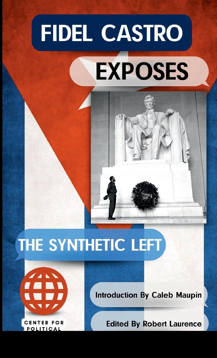 Vorderes Coverbild Fidel Castro Exposes The Synthetic Left