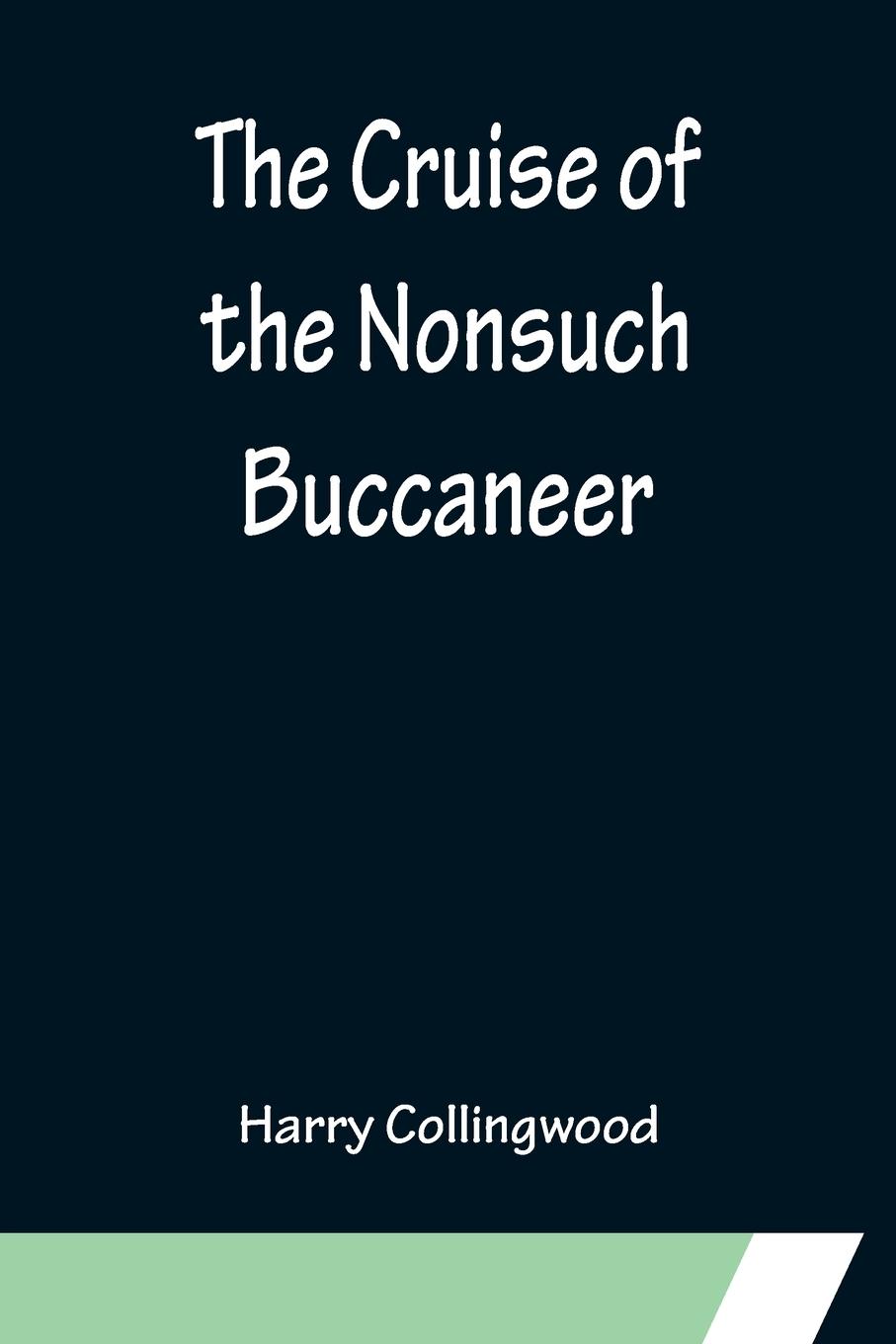 Vorderes Coverbild The Cruise of the Nonsuch Buccaneer