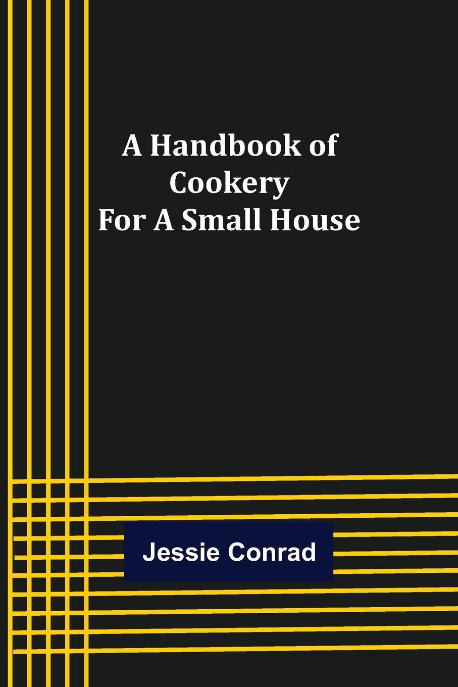 Vorderes Coverbild A Handbook of Cookery for a Small House