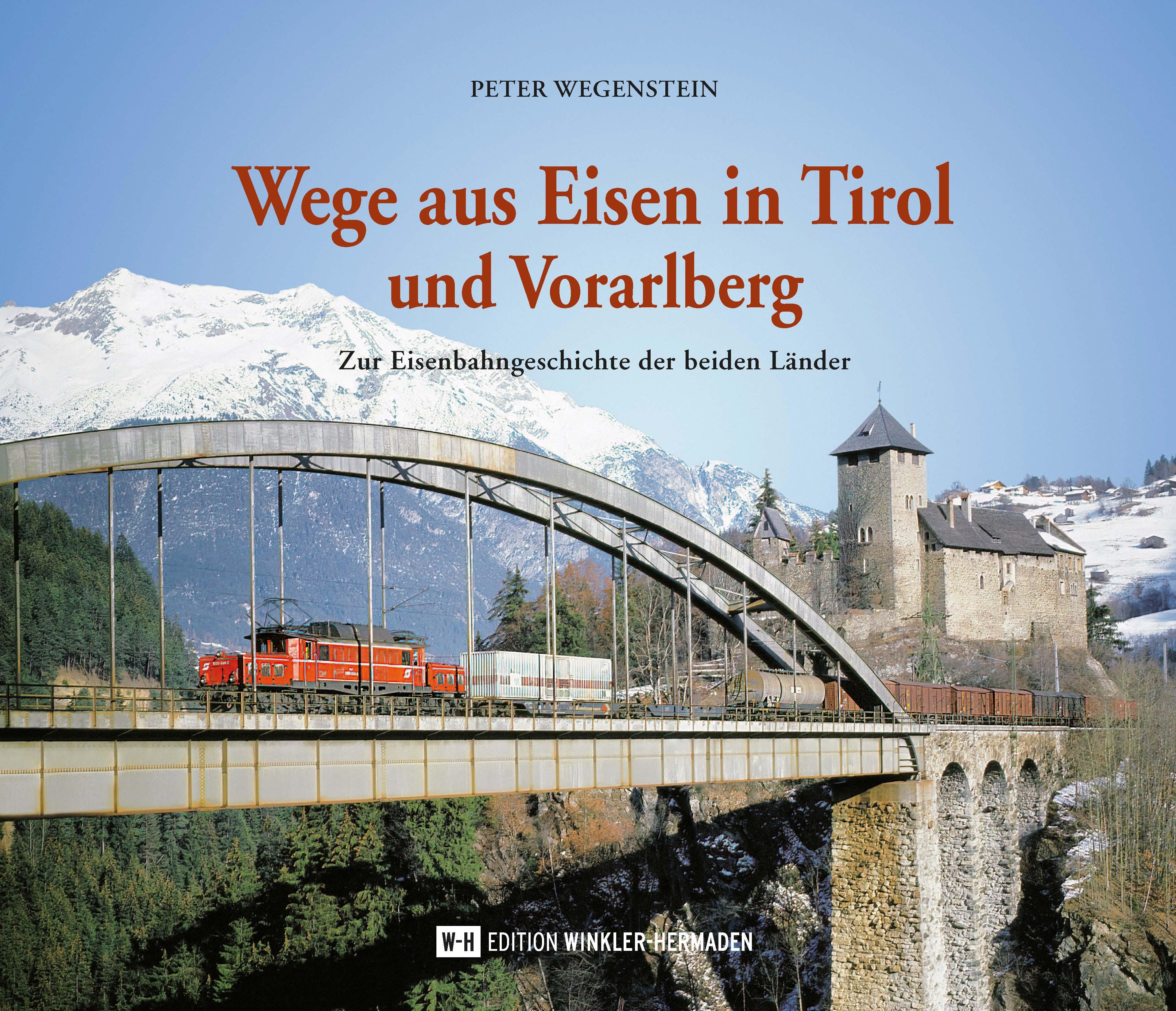 Vorderes Coverbild Wege aus Eisen in Tirol und Vorarlberg