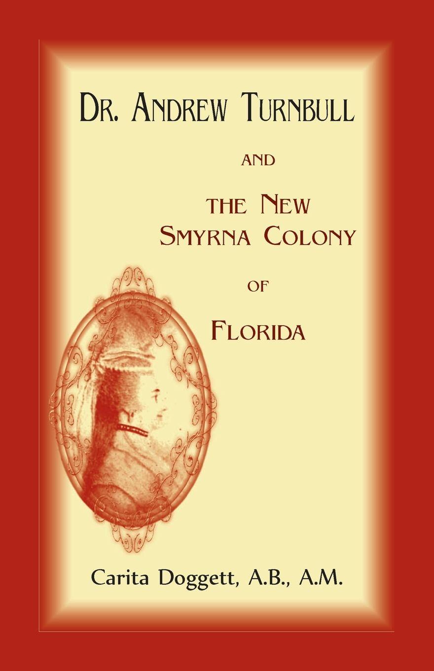 Vorderes Coverbild Dr. Andrew Turnbull And The New Smyrna Colony Of Florida