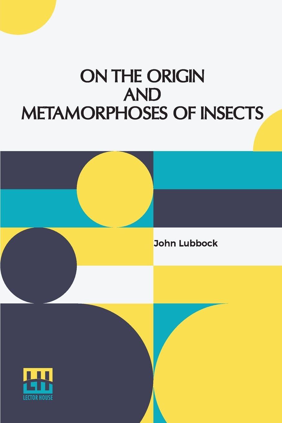Vorderes Coverbild On The Origin And Metamorphoses Of Insects