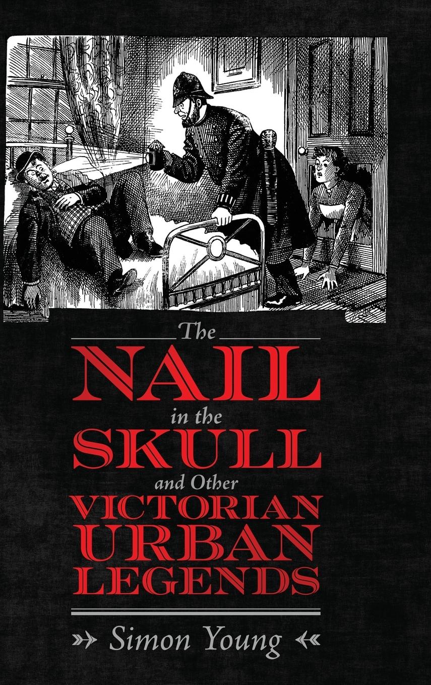 Vorderes Coverbild Nail in the Skull and Other Victorian Urban Legends