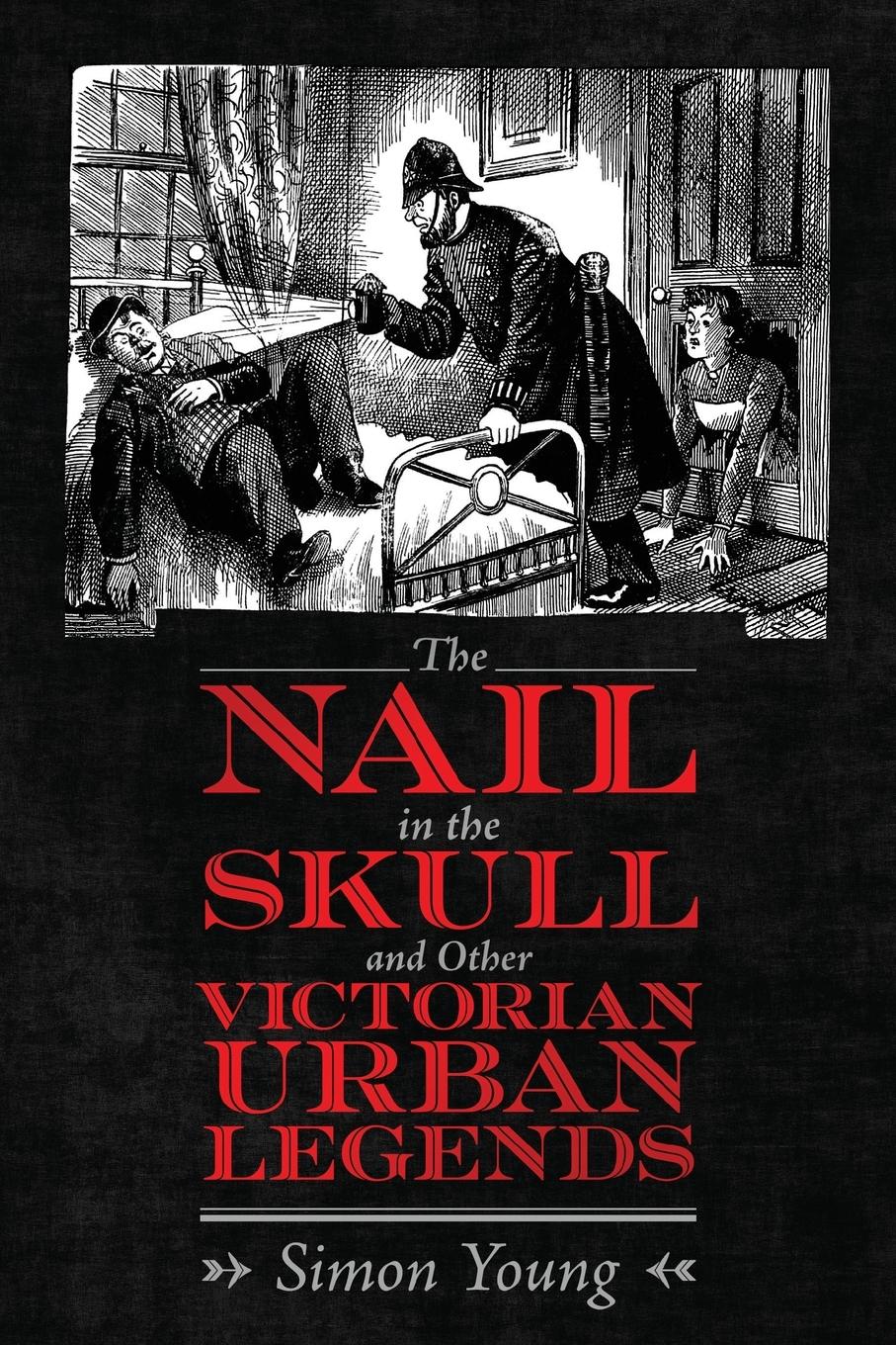 Vorderes Coverbild Nail in the Skull and Other Victorian Urban Legends