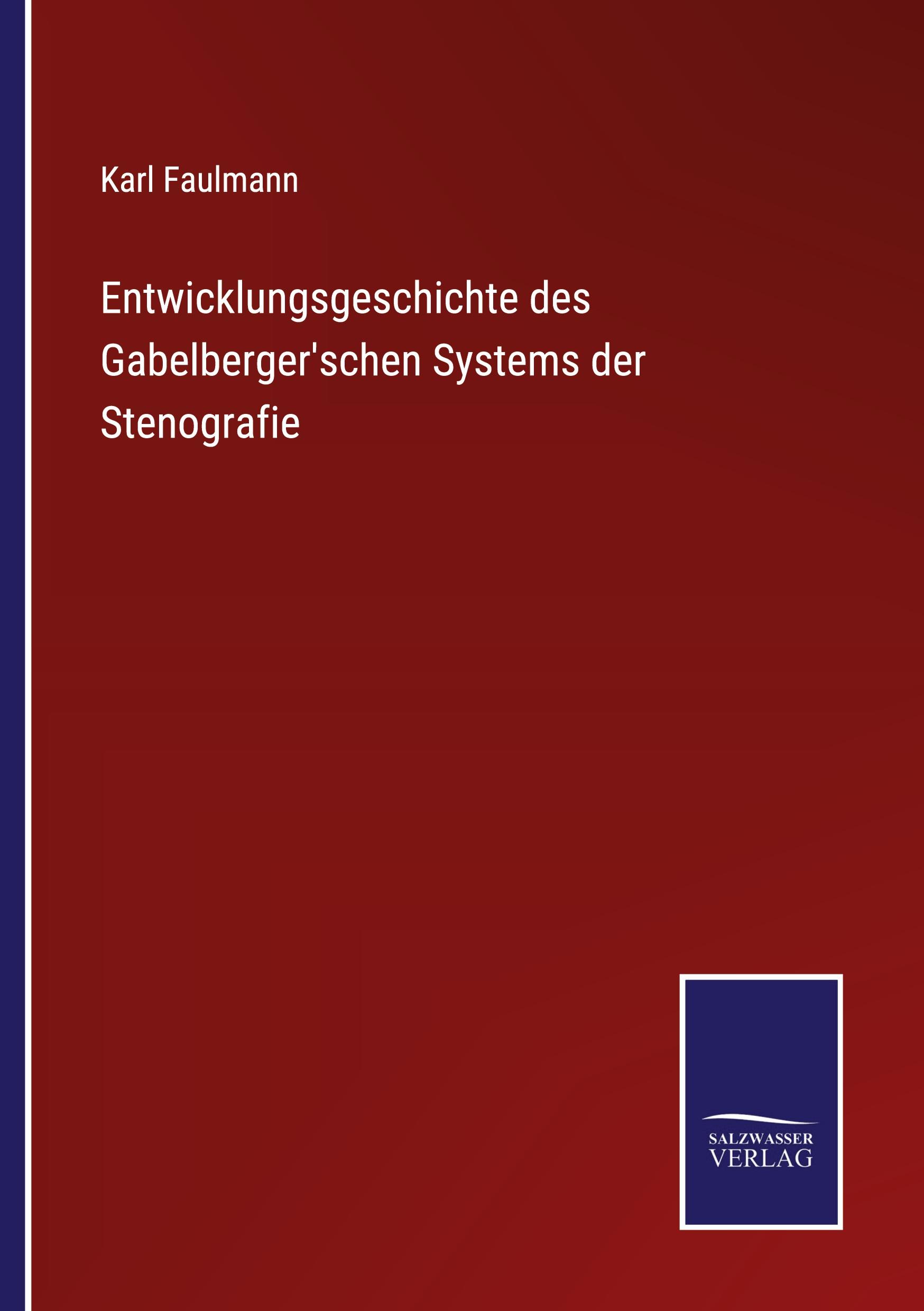 Vorderes Coverbild Entwicklungsgeschichte des Gabelberger'schen Systems der Stenografie
