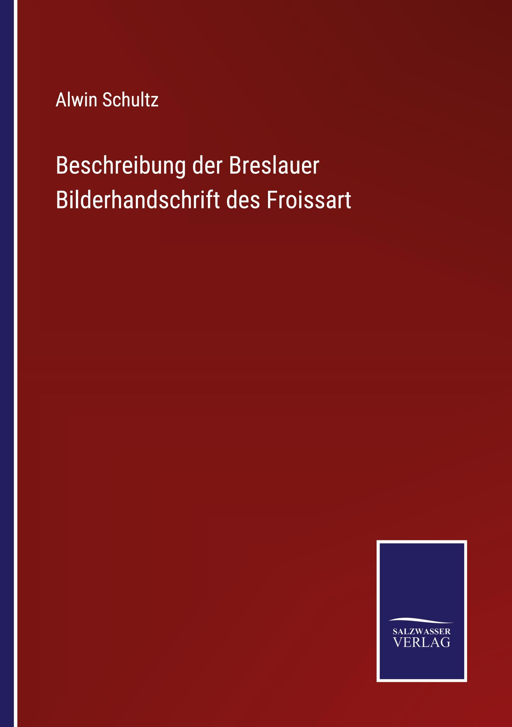 Vorderes Coverbild Beschreibung der Breslauer Bilderhandschrift des Froissart