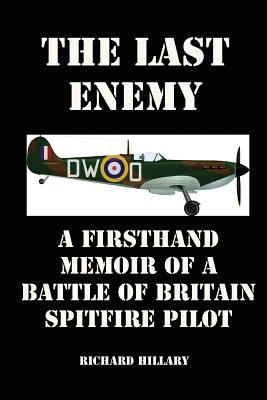 Vorderes Coverbild The Last Enemy: A Firsthand Memoir of a Battle of Britain Spitfire Pilot