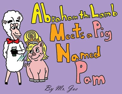 Vorderes Coverbild Abraham the Lamb Meets a Pig Named Pam