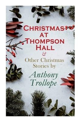 Vorderes Coverbild Christmas at Thompson Hall & Other Christmas Stories by Anthony Trollope