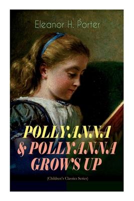 Vorderes Coverbild Pollyanna & Pollyanna Grows Up (Children's Classics Series)