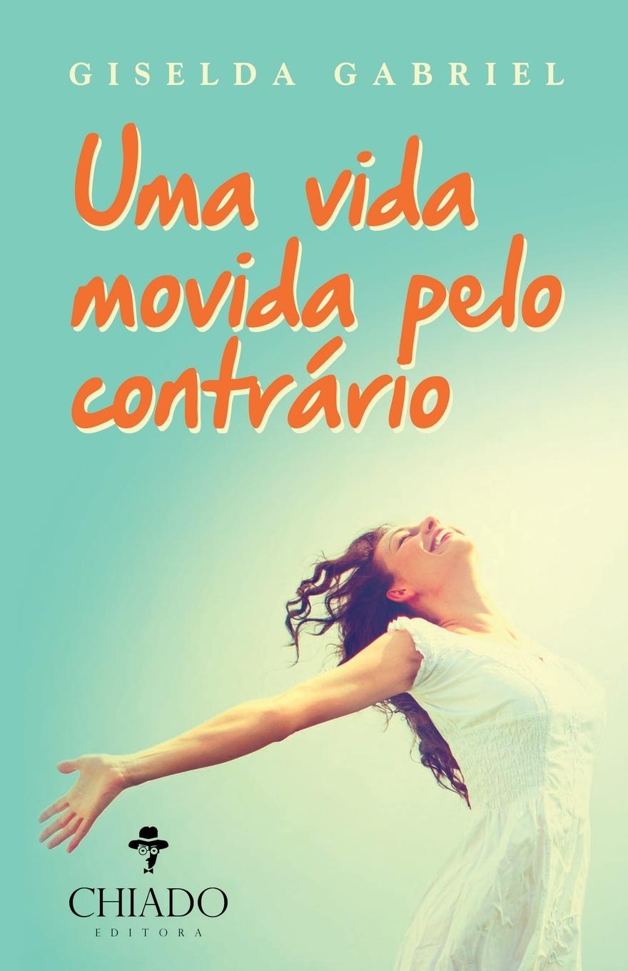 Vorderes Coverbild Uma Vida Movida Pelo Contrário