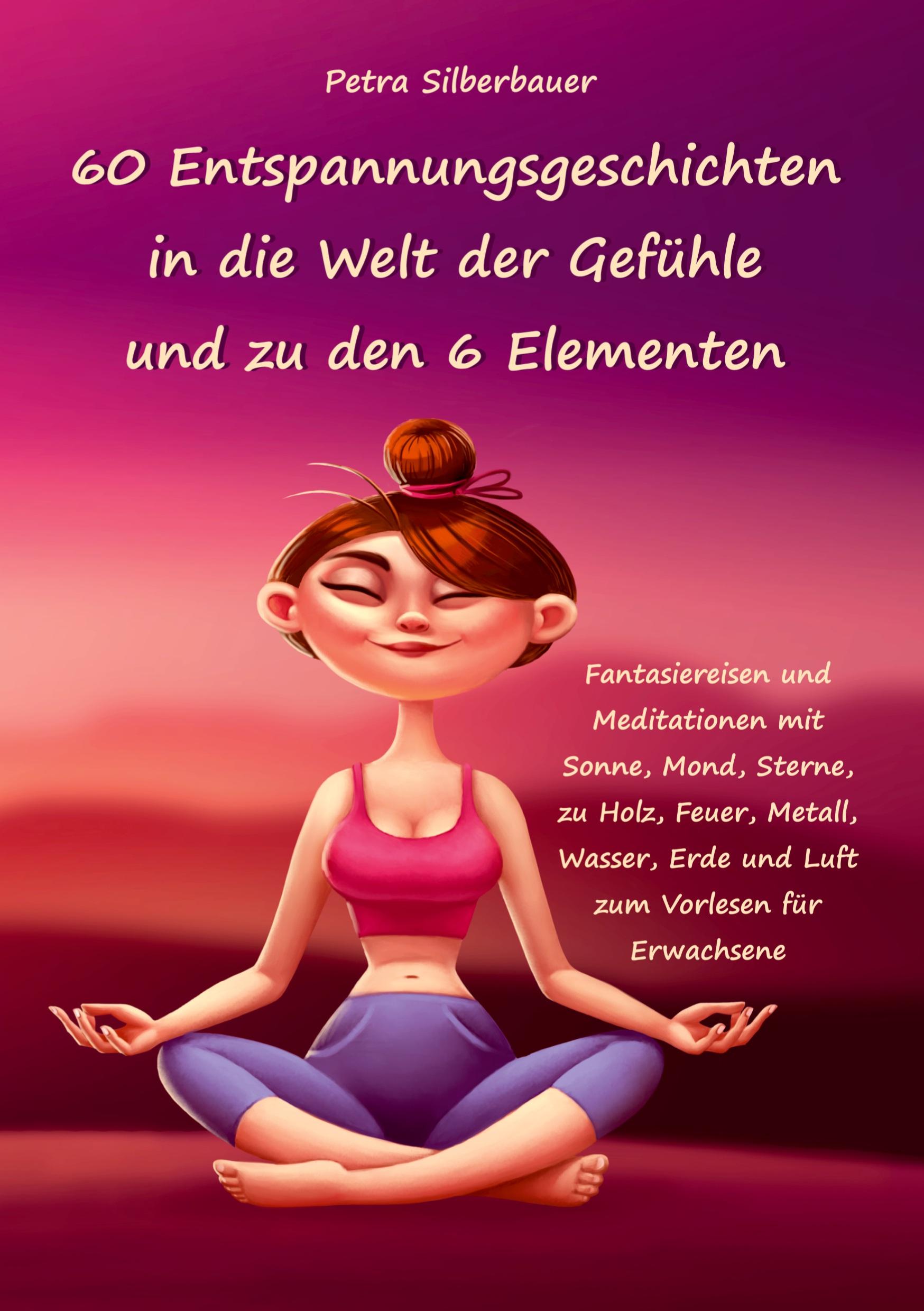 Vorderes Coverbild 60 Entspannungsgeschichten in die Welt der Gefühle und zu den 6 Elementen