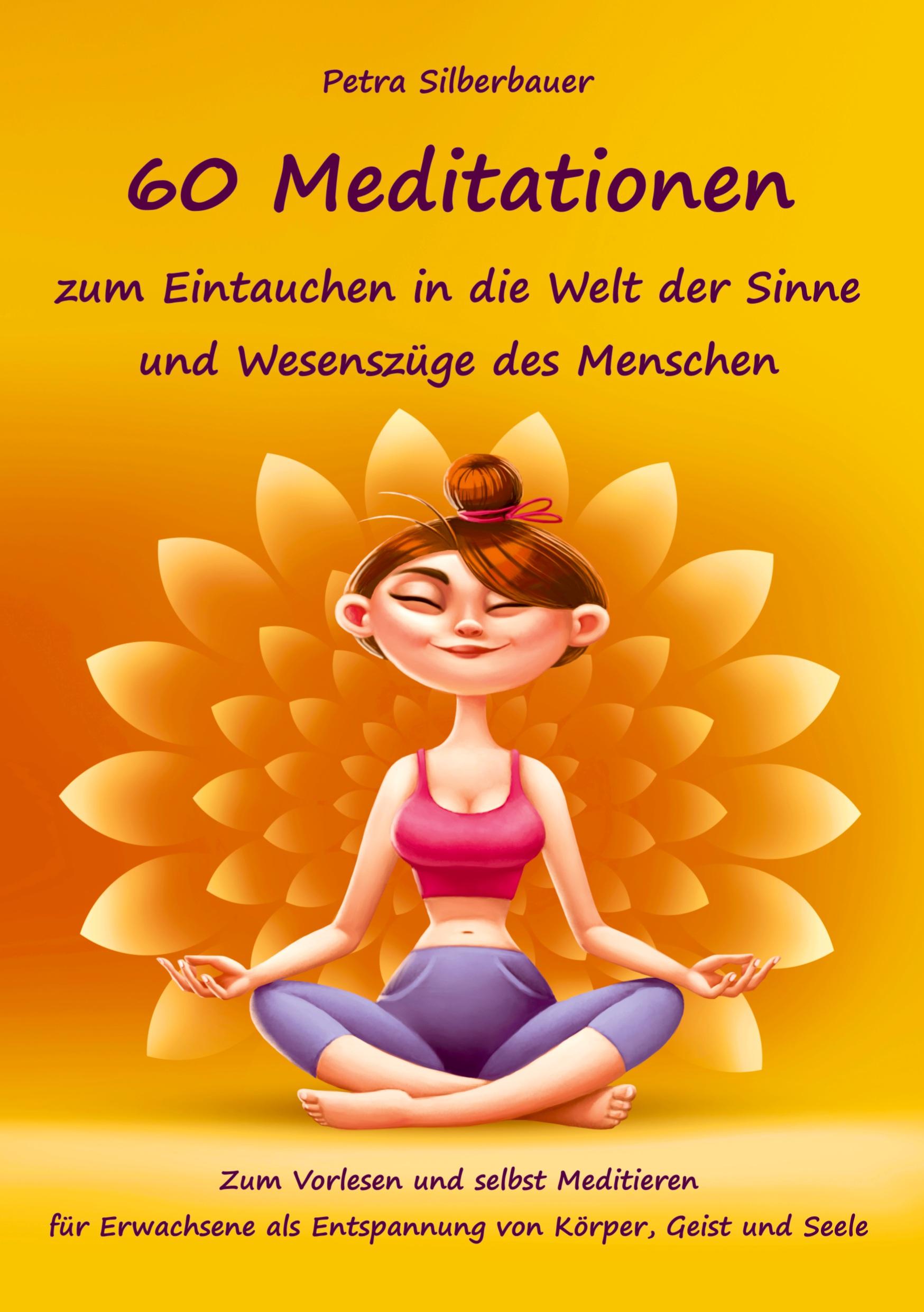 Vorderes Coverbild 60 Meditationen zum Eintauchen in die Welt der Sinne und Wesenszüge des Menschen