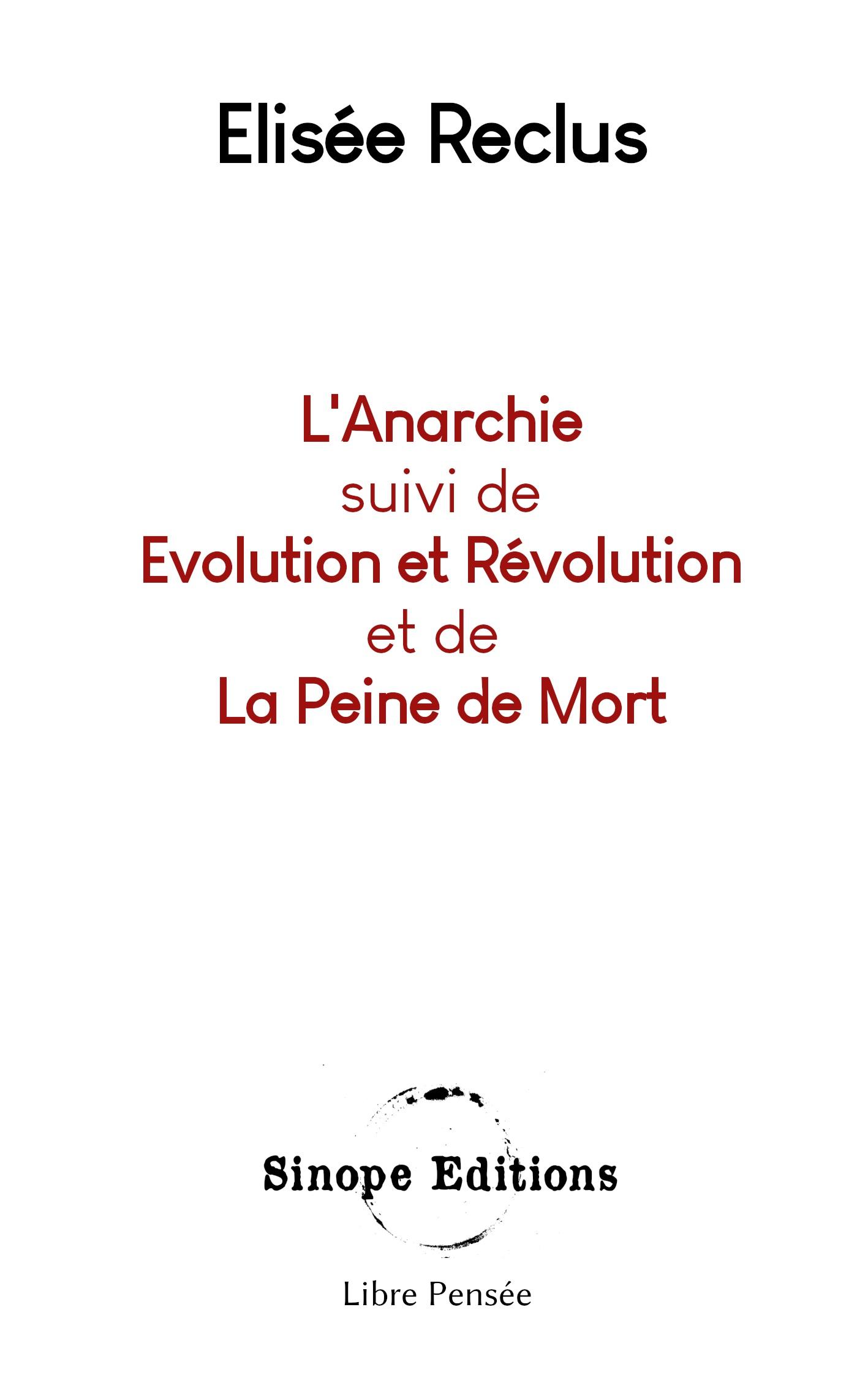 Vorderes Coverbild L'Anarchie suivis de Evolution et Révolution et de La Peine de Mort