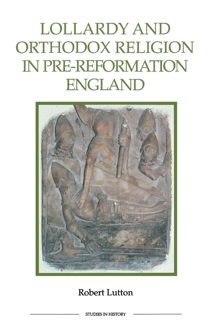 Vorderes Coverbild Lollardy and Orthodox Religion in Pre-Reformation England