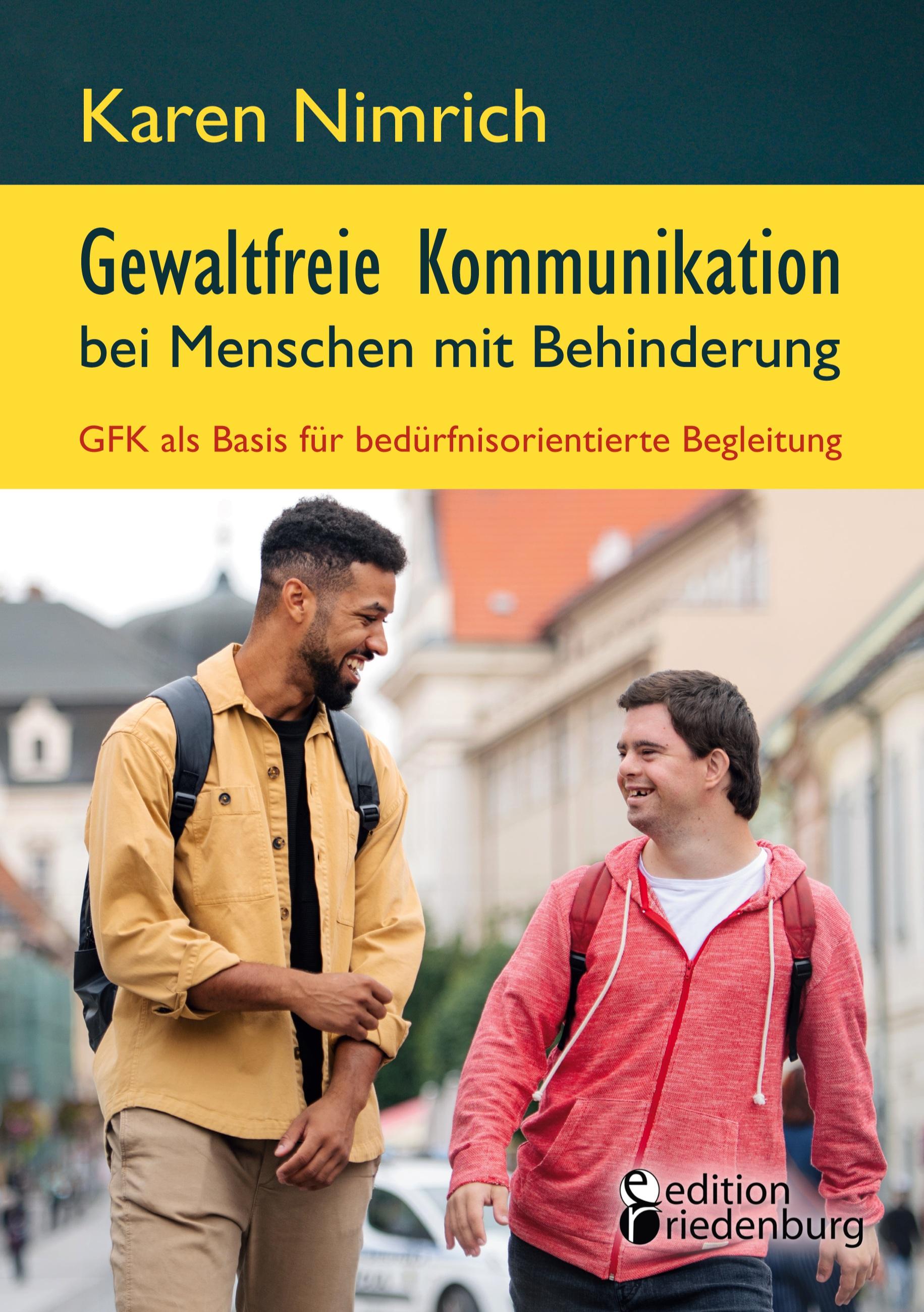 Vorderes Coverbild Gewaltfreie Kommunikation bei Menschen mit Behinderung: GFK als Basis für bedürfnisorientierte Begleitung
