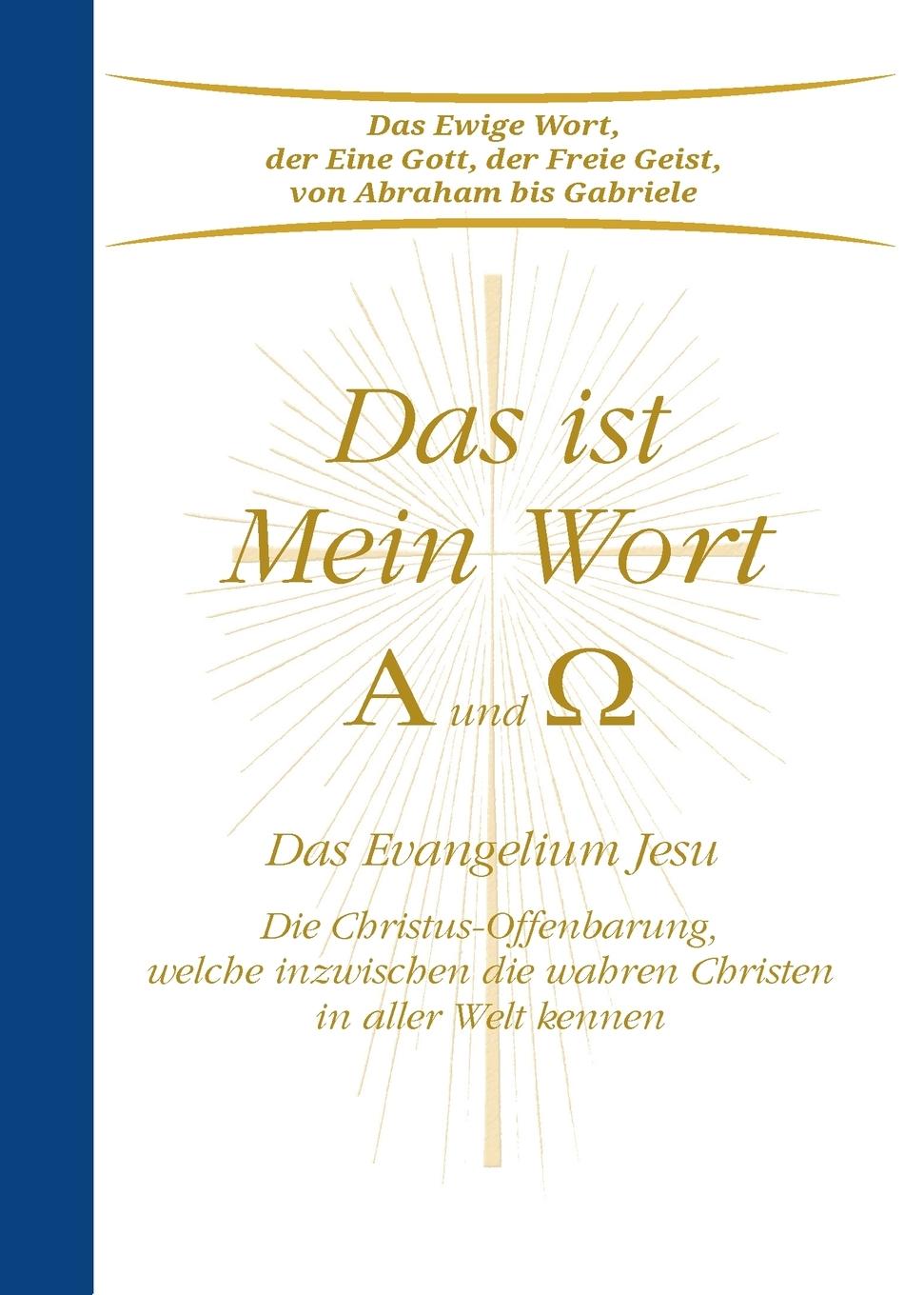 Vorderes Coverbild Das ist Mein Wort. Alpha und Omega. Das Evangelium Jesu