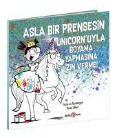 Vorderes Coverbild Asla Bir Prensesin Unicornuyla Boyama Yapmasina Izin Verme