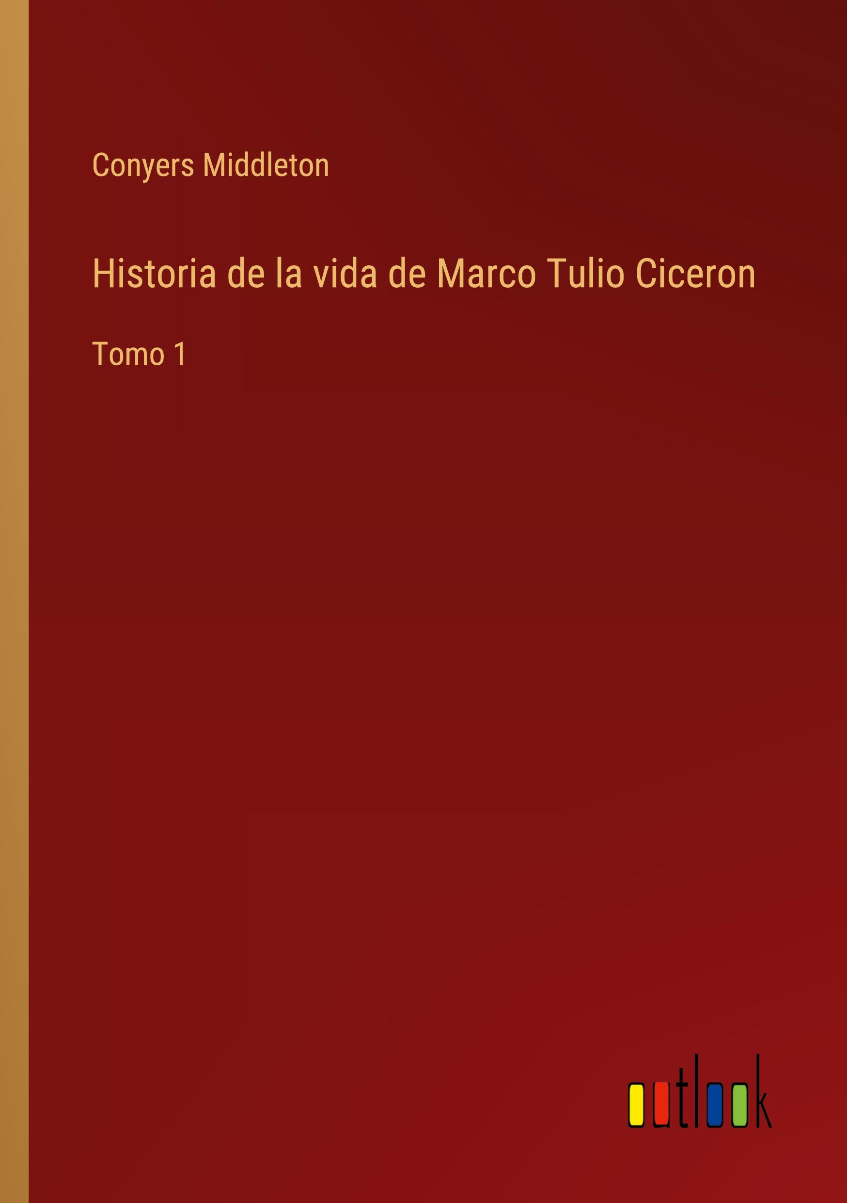 Vorderes Coverbild Historia de la vida de Marco Tulio Ciceron