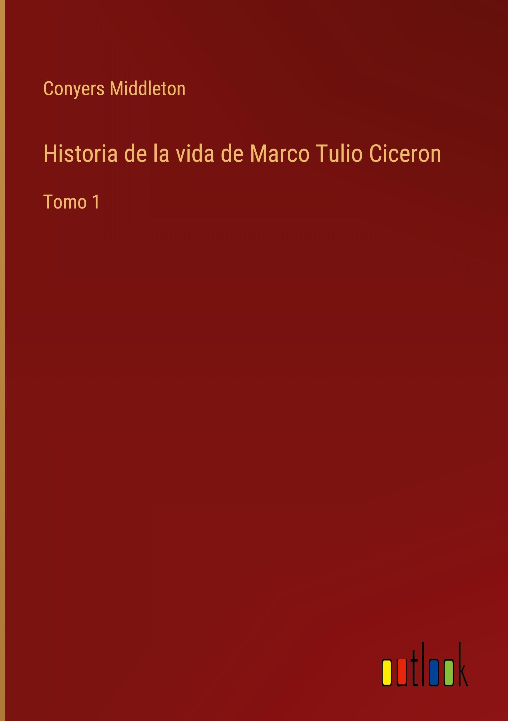 Vorderes Coverbild Historia de la vida de Marco Tulio Ciceron