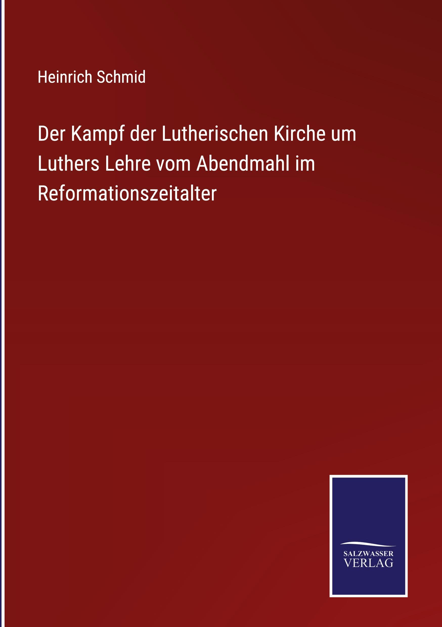 Vorderes Coverbild Der Kampf der Lutherischen Kirche um Luthers Lehre vom Abendmahl im Reformationszeitalter