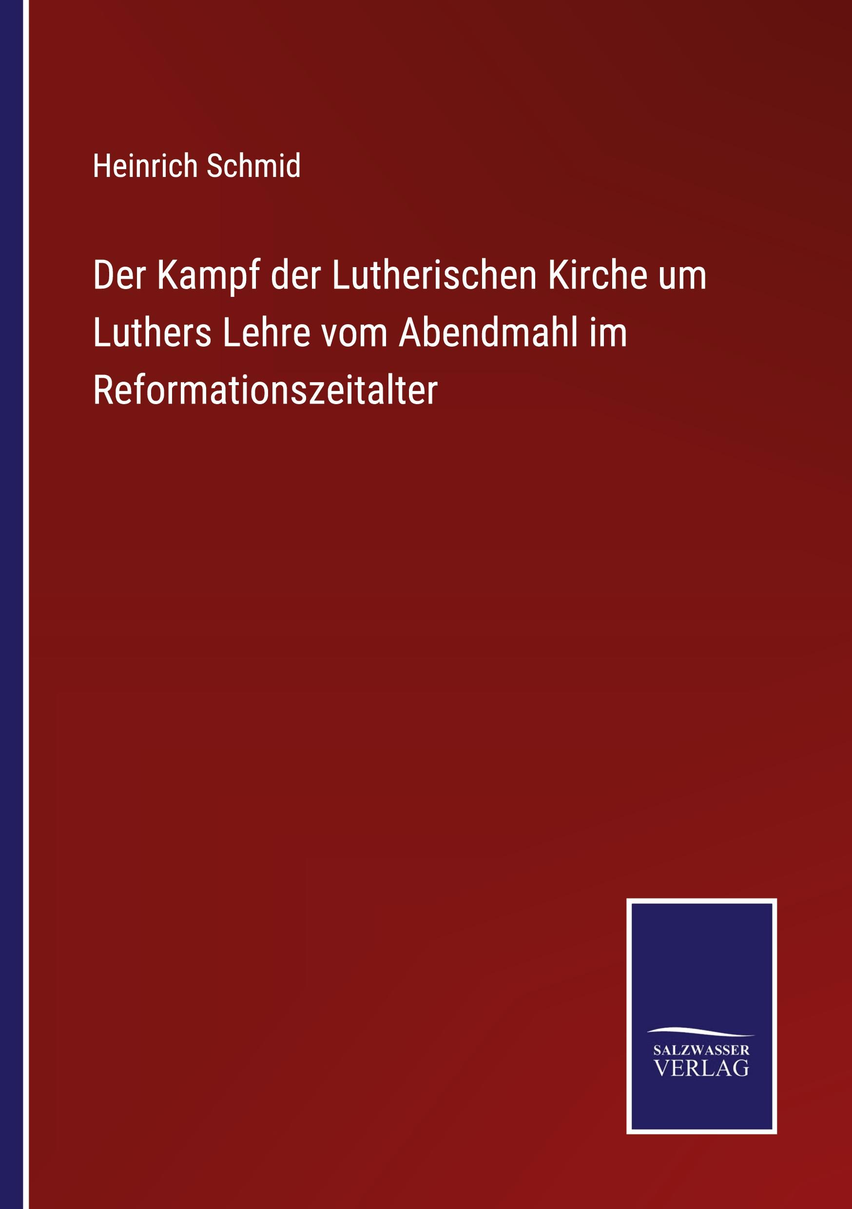 Vorderes Coverbild Der Kampf der Lutherischen Kirche um Luthers Lehre vom Abendmahl im Reformationszeitalter