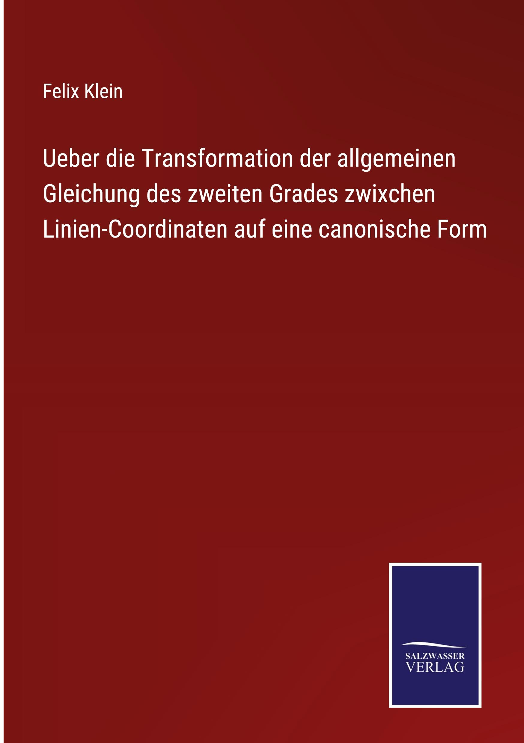 Vorderes Coverbild Ueber die Transformation der allgemeinen Gleichung des zweiten Grades zwixchen Linien-Coordinaten auf eine canonische Form