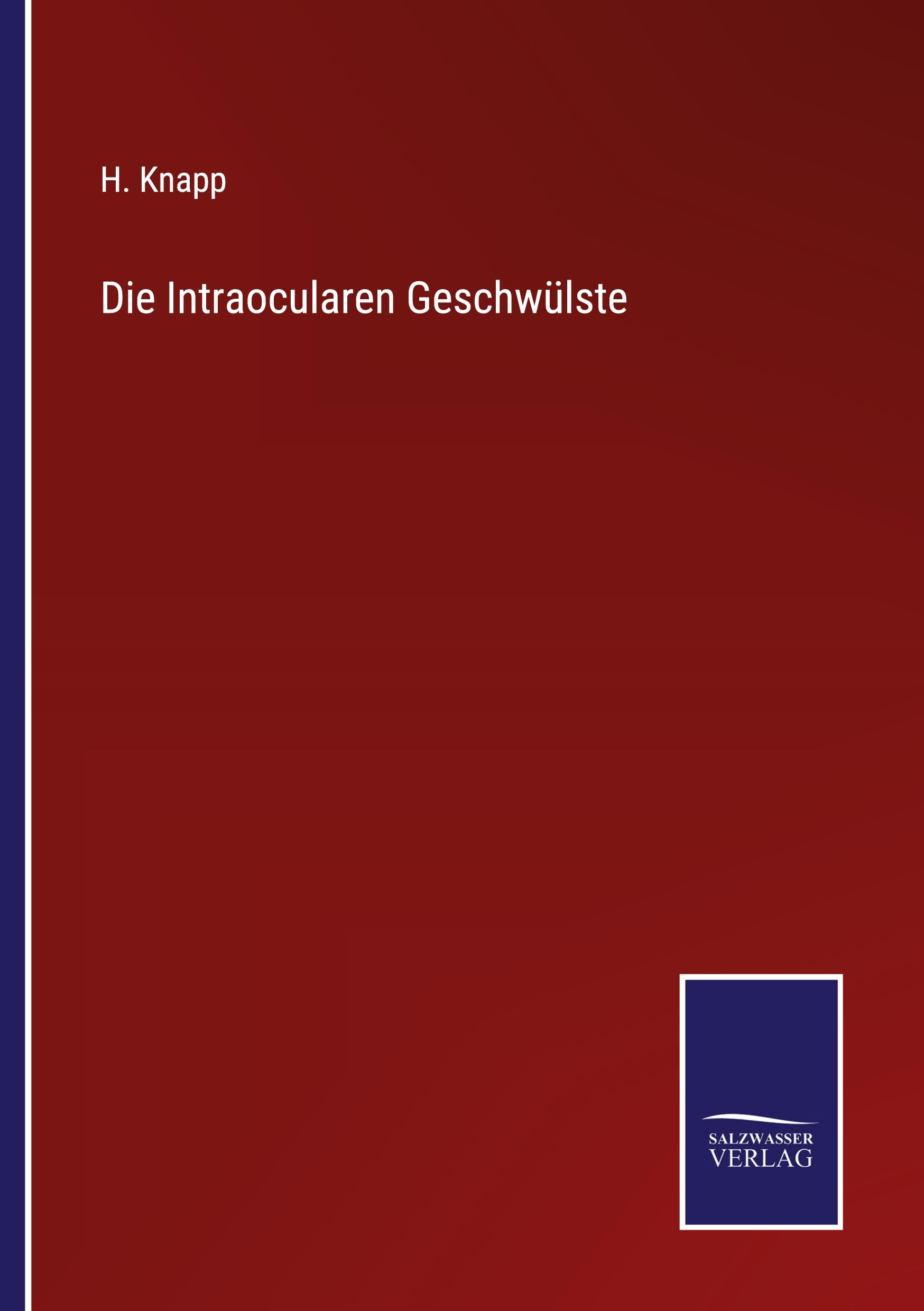 Vorderes Coverbild Die Intraocularen Geschwülste