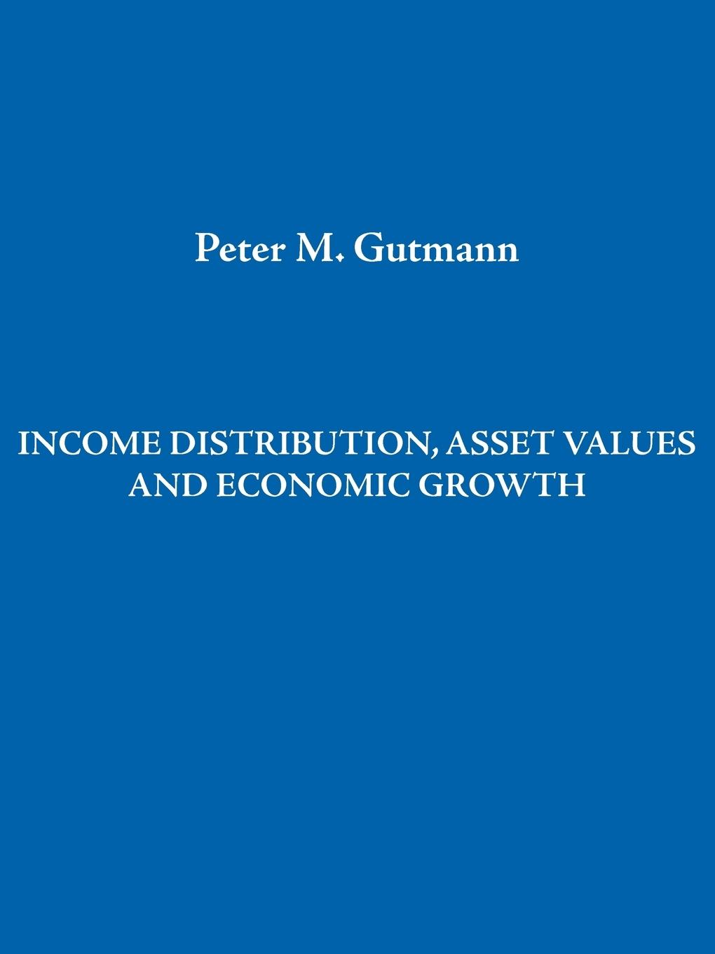 Vorderes Coverbild Income Distribution, Asset Values and Economic Growth