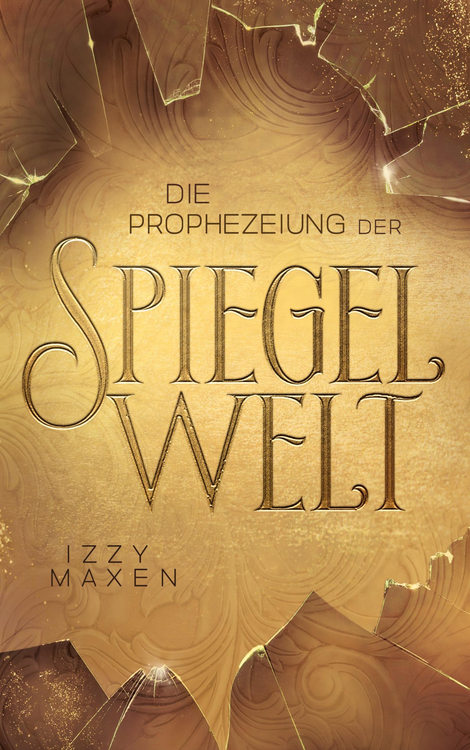Vorderes Coverbild Die Prophezeiung der Spiegelwelt (Die Spiegelwelt-Trilogie 1)