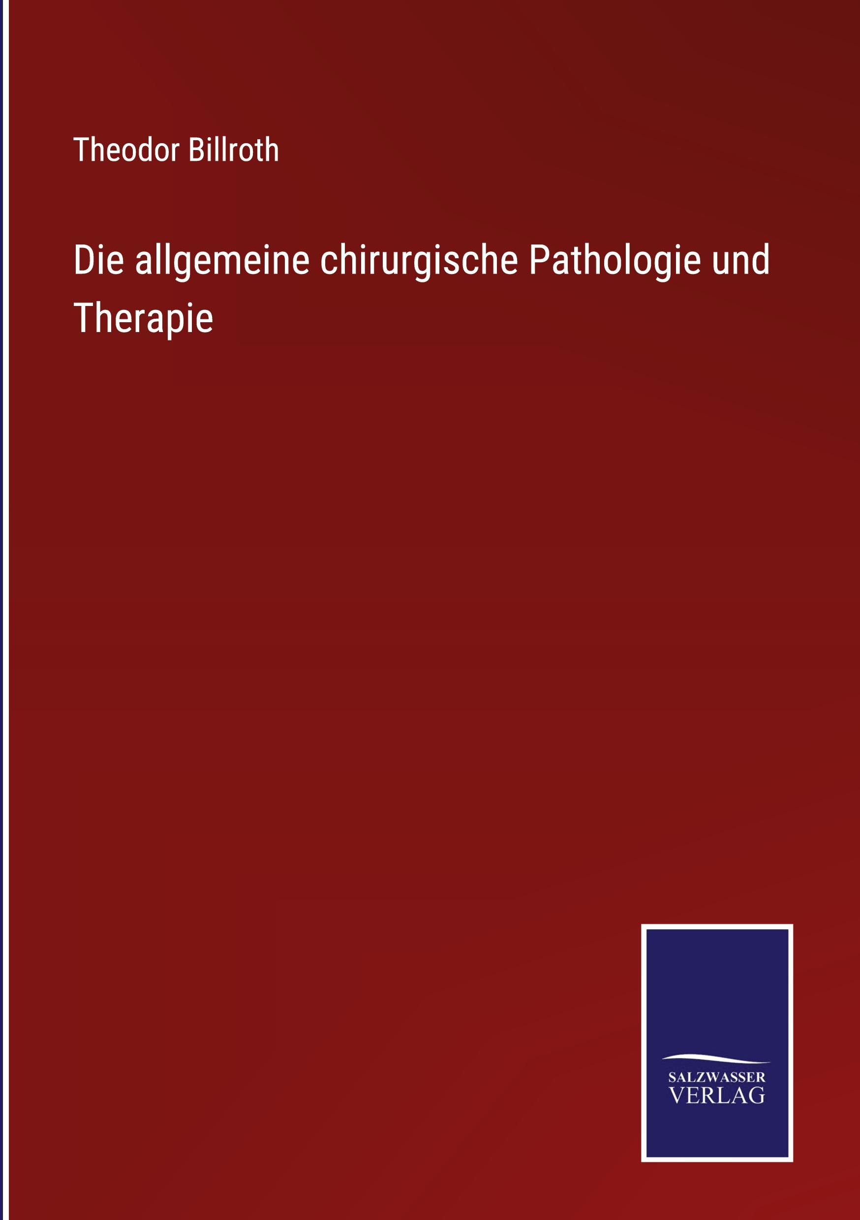 Vorderes Coverbild Die allgemeine chirurgische Pathologie und Therapie