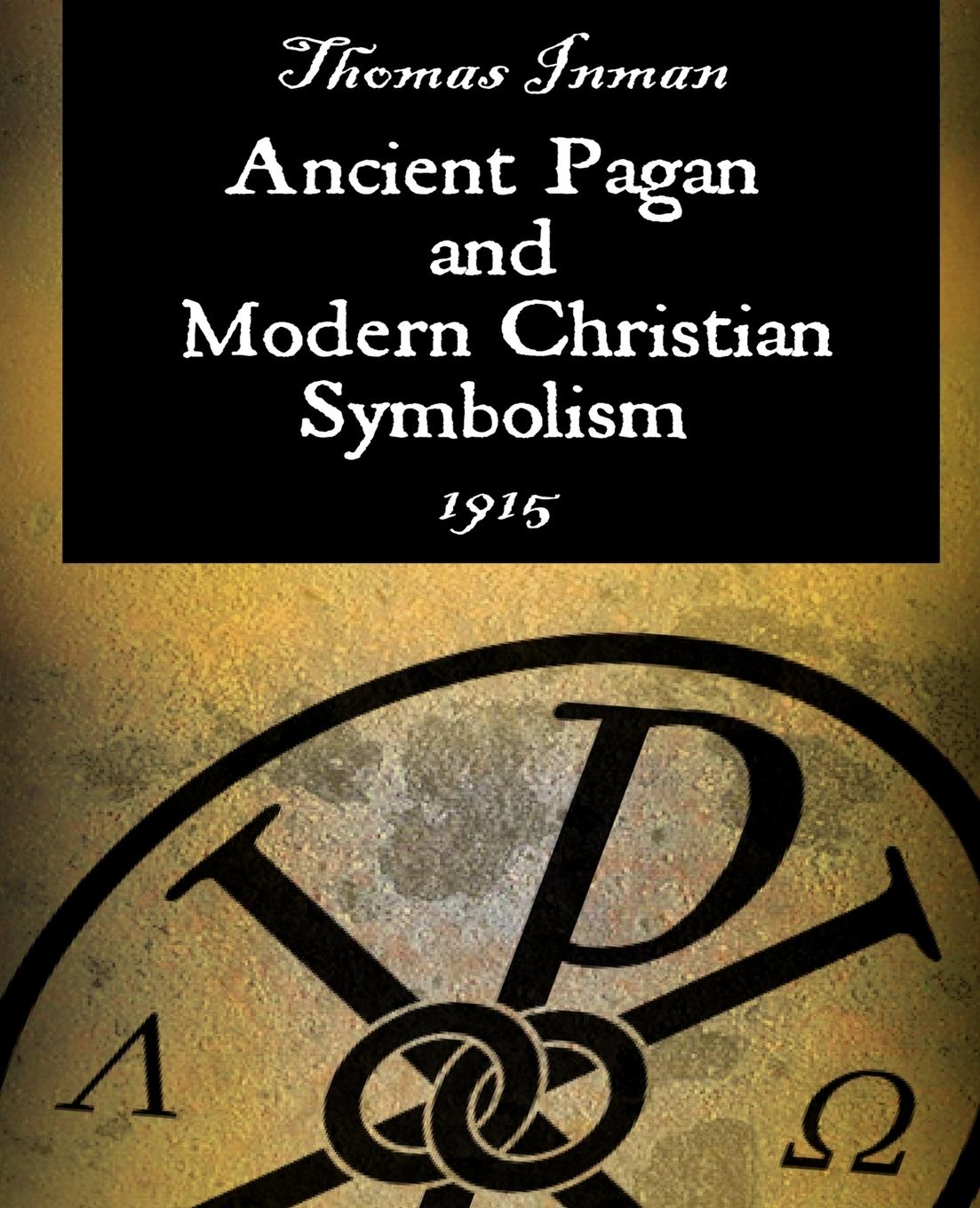 Vorderes Coverbild Ancient Pagan and Modern Christian Symbolism