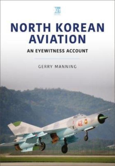 Vorderes Coverbild North Korean Aviation: An Eyewitness Account