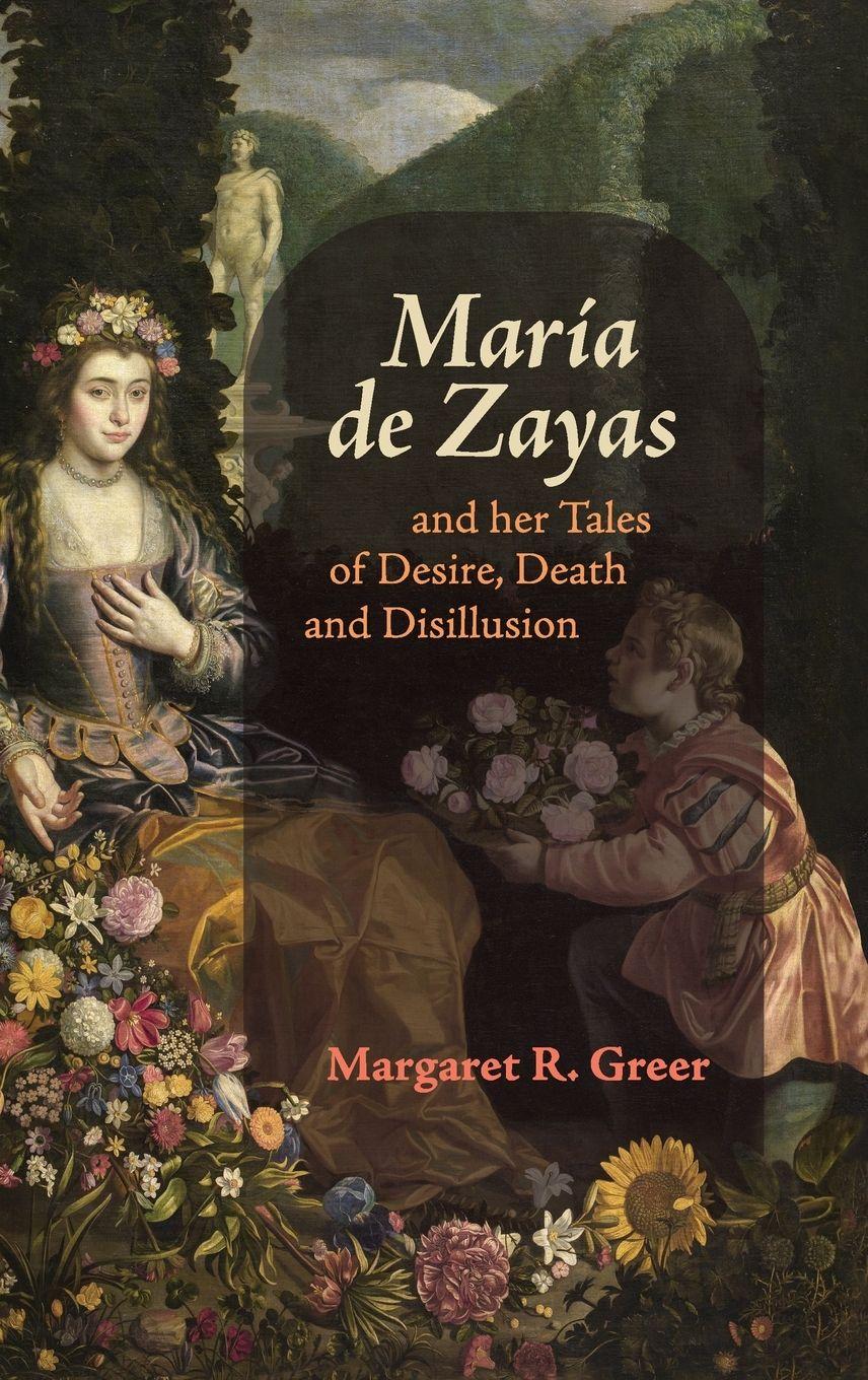 Vorderes Coverbild María de Zayas and her Tales of Desire, Death and Disillusion