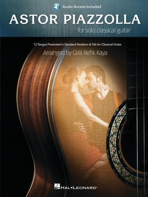Vorderes Coverbild Astor Piazzolla for Solo Classical Guitar: 12 Tangos Presented in Standard Notation for Classical Guitar with Access to Audio Recordings