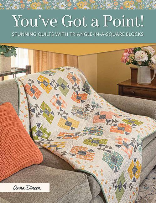Vorderes Coverbild You've Got a Point!: Stunning Quilts with Triangle-In-A-Square Blocks