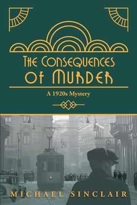 Vorderes Coverbild The Consequences of Murder: A 1920s Mystery