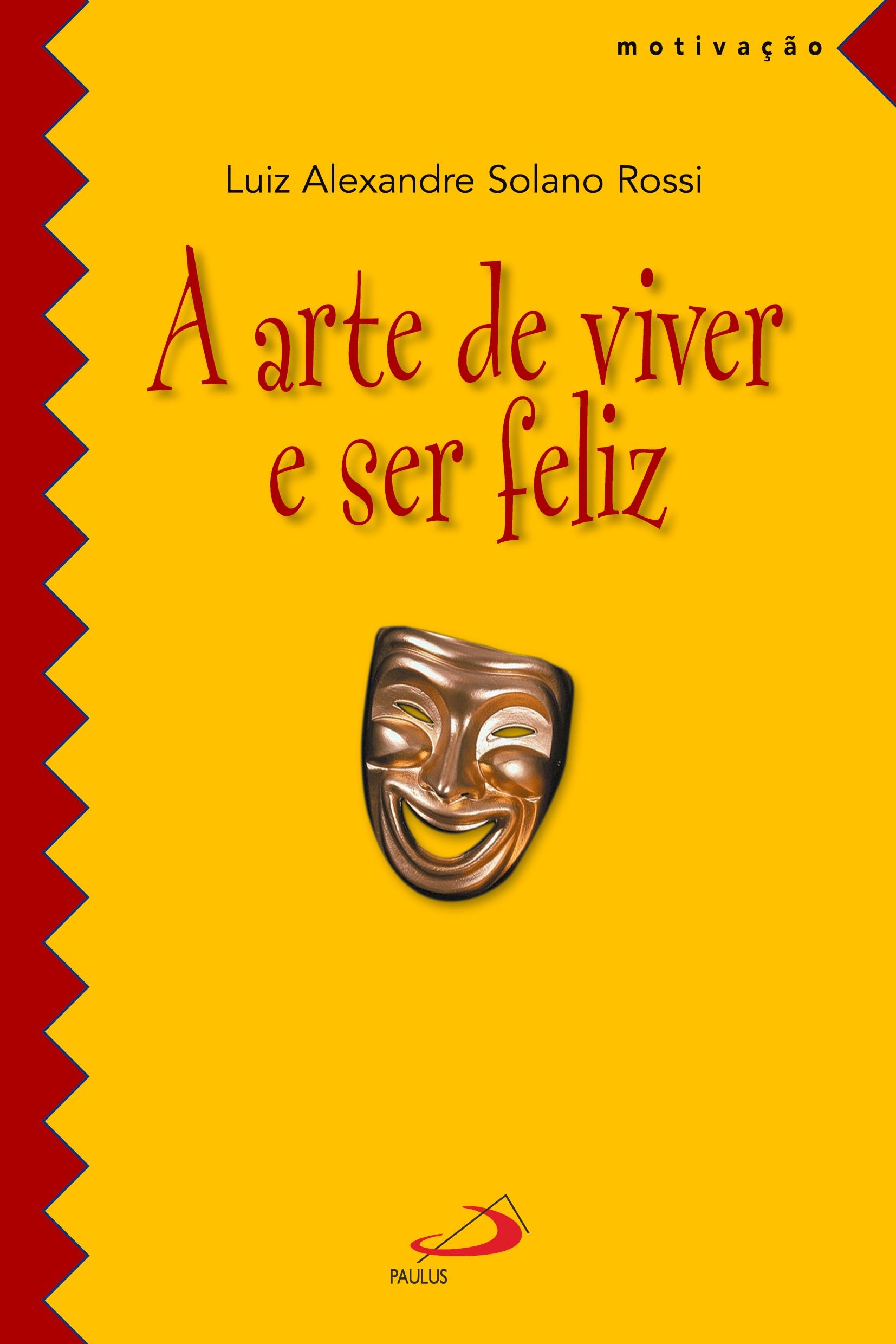 Vorderes Coverbild A arte de viver e ser feliz