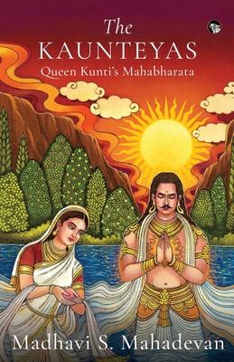 Vorderes Coverbild The Kaunteyas Queen Kunti's Mahabharata