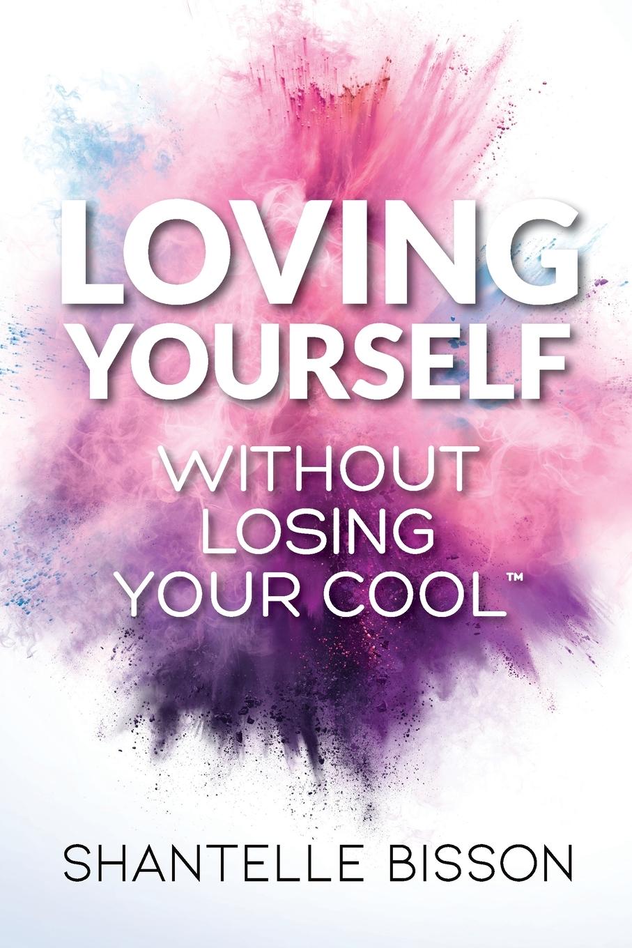 Vorderes Coverbild Loving Yourself Without Losing Your Cool